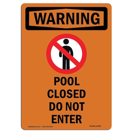 Signmission Safety Sign, OSHA WARNING, 24" Height, Pool Closed Do Not Enter, Portrait OS-WS-D-1824-V-13445